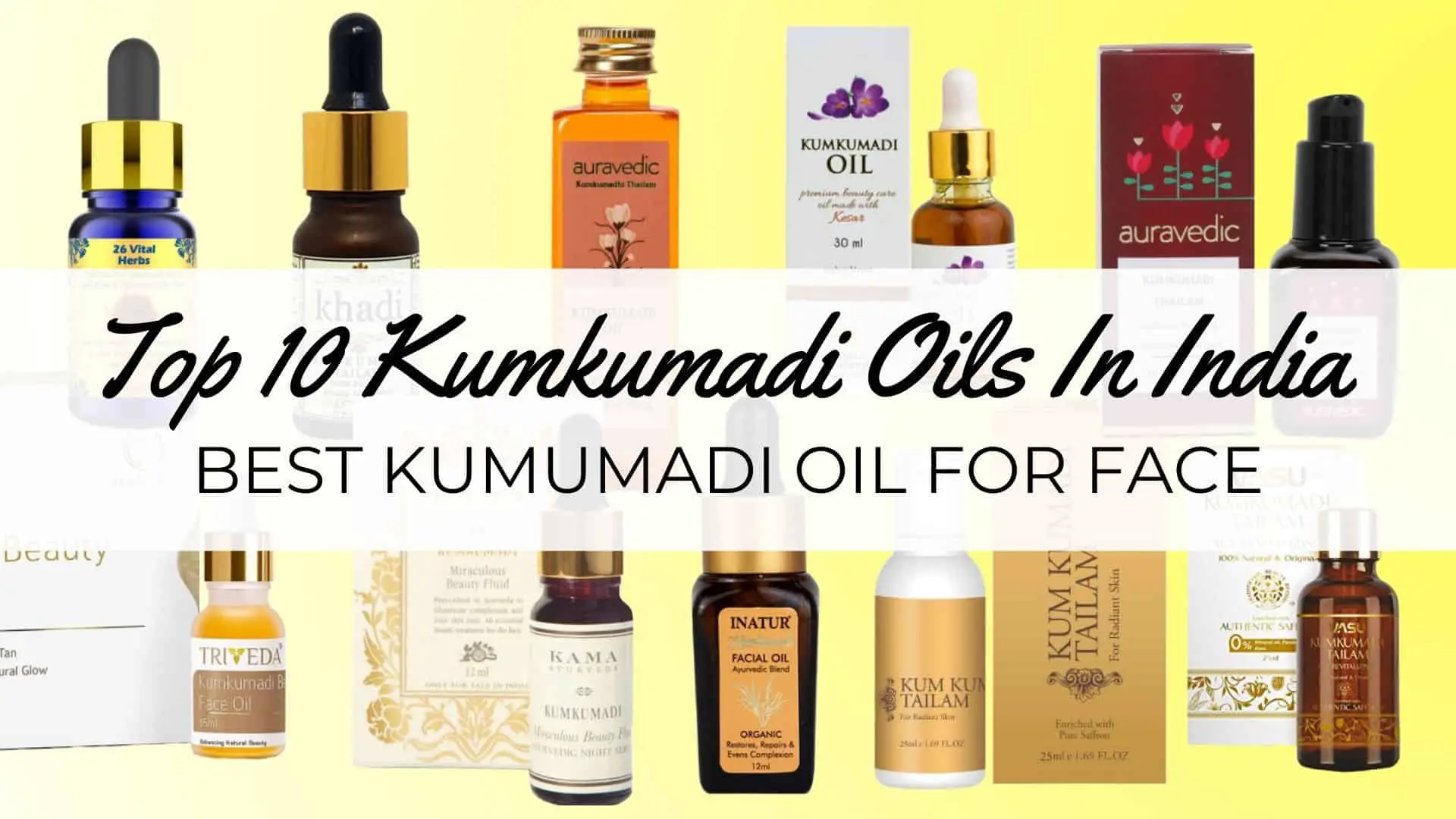 Top 10 Kumkumadi Oils In India _ Best Kumumadi Oil For Face